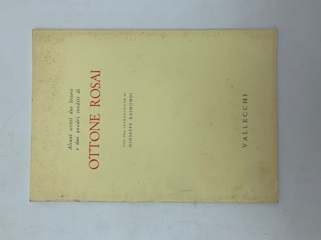 Alcuni scritti, due lettere e due quadri inediti di Ottone Rosai